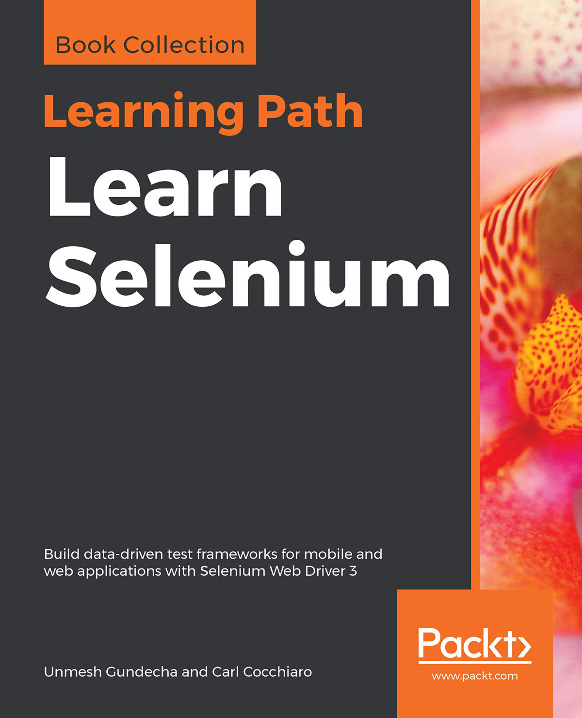 Learn Selenium Build Datadriven Test Frameworks For Mobile And Web Applications With Selenium Web Driver 3 Unmesh Gundecha