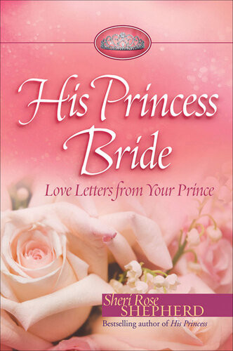 His Princess Bride Love Letters From Your Prince Sheri Rose Shepherd