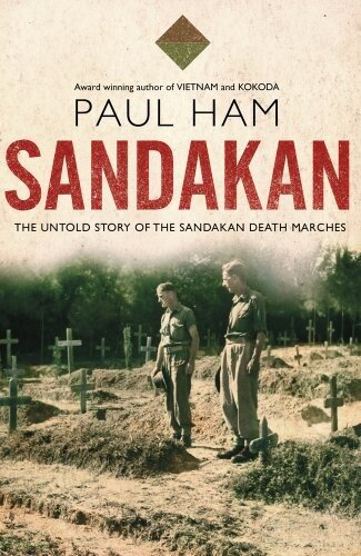 Sandakan The Untold Story Of The Sandakan Death Marches Paul Ham