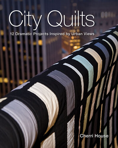 City Quilts 12 Dramatic Projects Inspired By Urban Views Cherri House