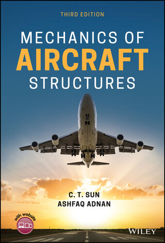 Mechanics Of Aircraft Structures 3rd Edition C T Sun Ashfaq Adnan