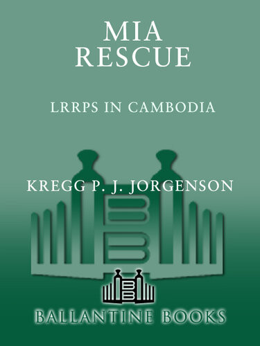 Mia Rescue Lrrps In Cambodia Kregg P Jorgenson