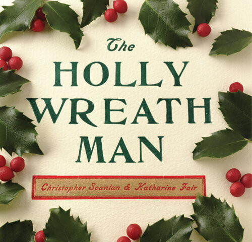 The Holly Wreath Man Christopher Scanlan Katharine Fair