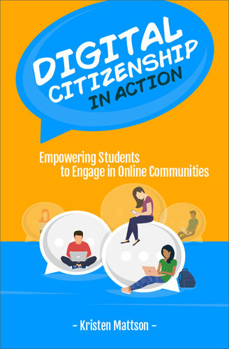 Digital Citizenship In Action Empowering Students To Engage In Online Communities Kristen Mattson