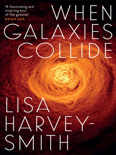 When Galaxies Collide Lisa Harveysmith