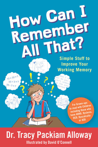How Can I Remember All That Simple Stuff To Improve Your Working Memory Tracy Packiam Alloway