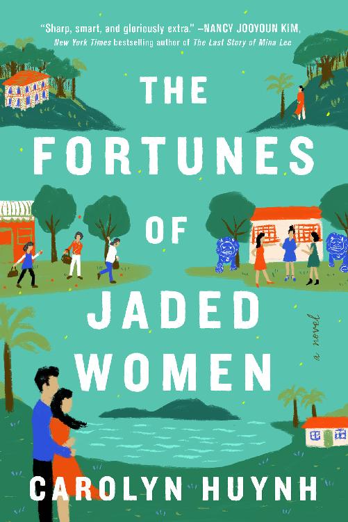 The Fortunes Of Jaded Women A Novel Carolyn Huynh