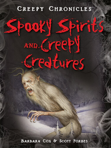 Spooky Spirits And Creepy Creatures Barbara Cox Scott Forbes