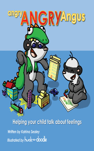 Angry Angry Angus Helping Your Child Talk About Feelings Katrina Sealey