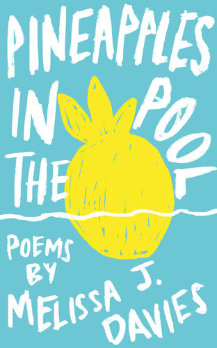 Pineapples In The Pool Melissa J Davies