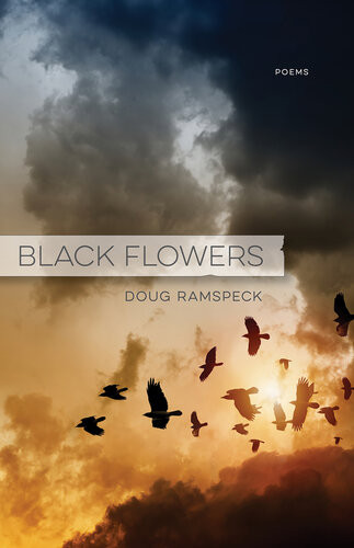 Black Flowers Poems Doug Ramspeck
