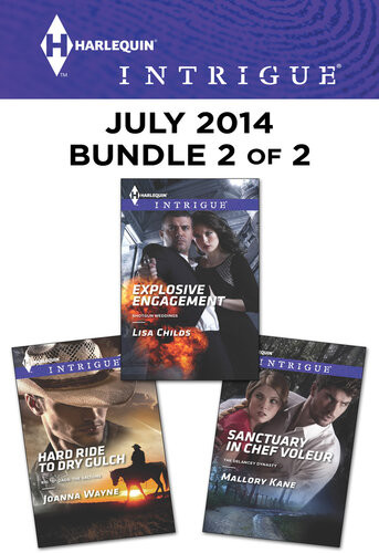 Harlequin Intrigue July 2014 Bundle 2 Of 2 Hard Ride To Dry Gulchexplosive Engagementsanctuary In Chef Voleur Joanna Wayne