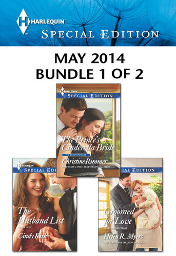 Harlequin Special Edition May 2014 Bundle 1 Of 2 The Princes Cinderella Bridethe Husband Listgroomed For Love Christine Rimmer