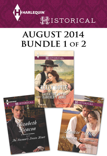 Harlequin Historical August 2014 Bundle 1 Of 2 Beguiled By Her Betrayersalvation In The Ranchers Armsthe Viscounts Frozen Heart Kelly Boyce