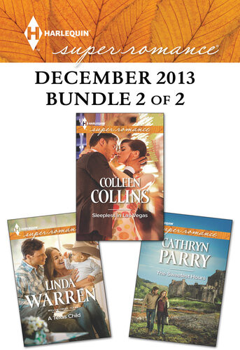 Harlequin Superromance December 2013 Bundle 2 Of 2 A Texas Childsleepless In Las Vegasthe Sweetest Hours Linda Warren