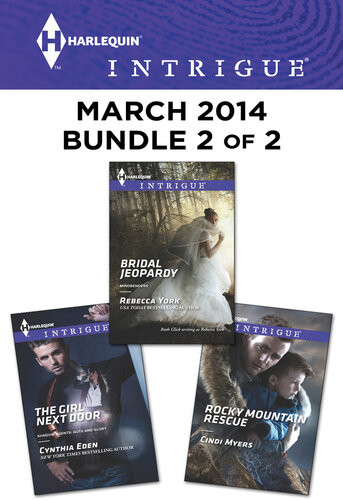 Harlequin Intrigue March 2014 Bundle 2 Of 2 The Girl Next Doorrocky Mountain Rescuebridal Jeopardy Cynthia Eden