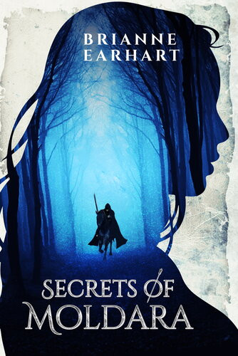Secrets Of Moldara Brianne Earhart