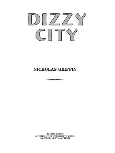 Dizzy City A Novel Nicholas Griffin