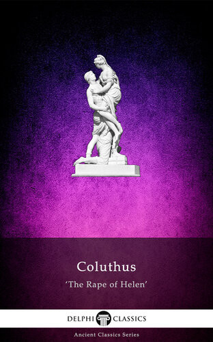 The Rape Of Helen By Coluthus Coluthus Of Lycopolis
