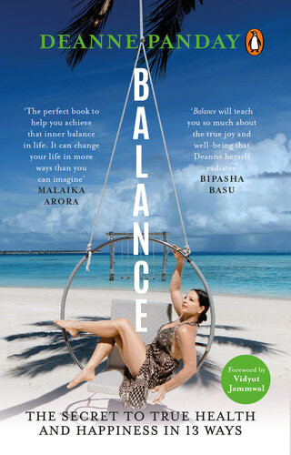 Balance The Secret To True Health And Happiness In 13 Ways Deanne Panday