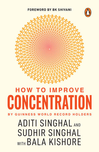 How To Improve Your Concentration Aditi Singhal Sudhir Singhal