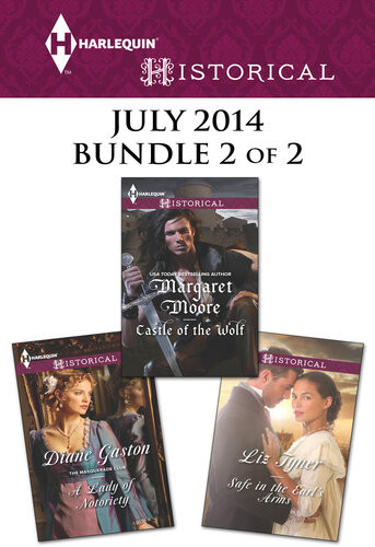 Harlequin Historical July 2014 Bundle 2 Of 2 A Lady Of Notorietycastle Of The Wolfsafe In The Earls Arms Diane Gaston