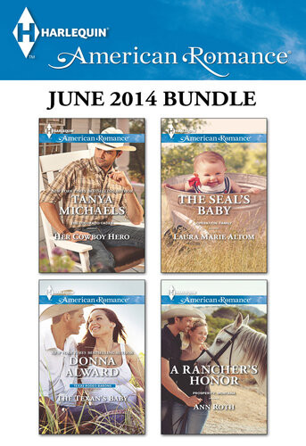 Harlequin American Romance June 2014 Bundle Her Cowboy Herothe Texans Babythe Seals Babya Ranchers Honor Tanya Michaels