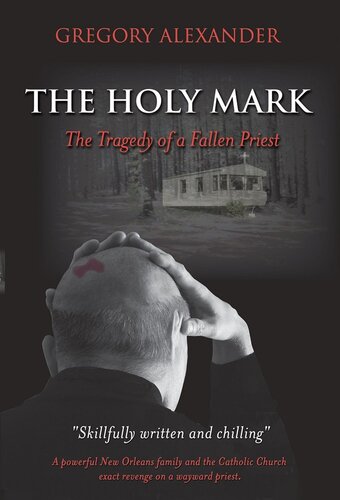 The Holy Mark The Tragedy Of A Fallen Priest Gregory Alexander