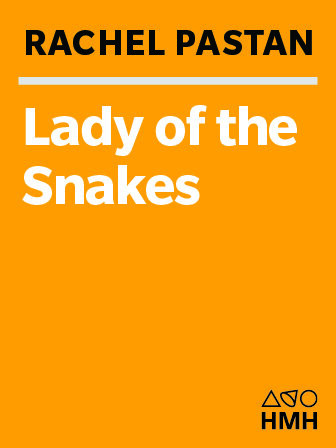 Lady Of The Snakes Rachel Pastan