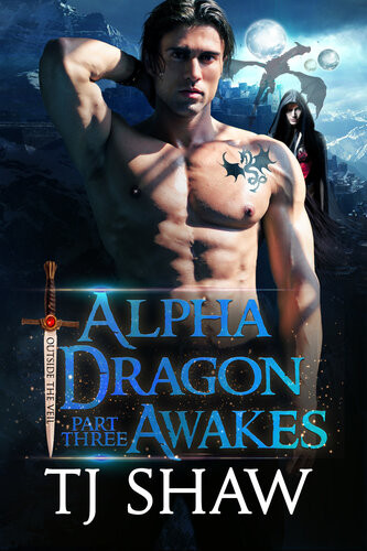Alpha Dragon Awakes Part Three Tj Shaw