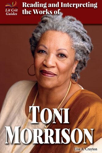 Reading And Interpreting The Works Of Toni Morrison Lisa A Crayton