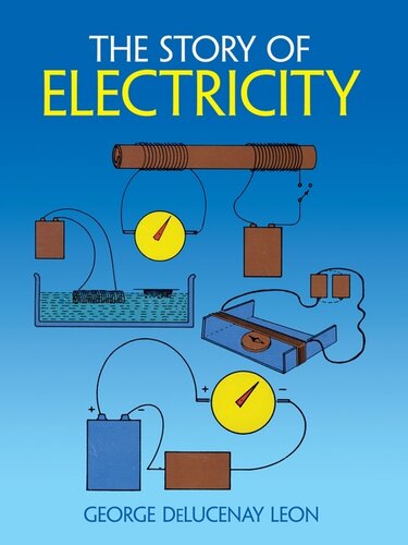The Story Of Electricity With 20 Easytoperform Experiments George De Lucenay Leon