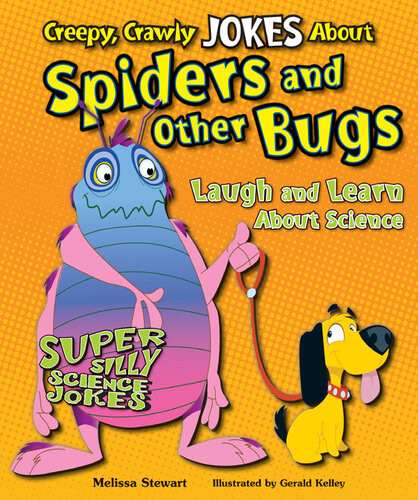 Creepy Crawly Jokes About Spiders And Other Bugs Laugh And Learn About Science Melissa Stewart