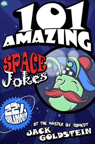 101 Amazing Space Jokes Jack Goldstein
