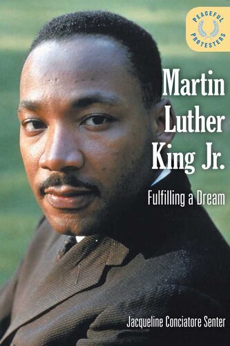 Martin Luther King Jr Fulfilling A Dream Jacqueline Conciatore Senter