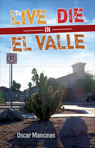 To Live And Die In El Valle Oscar Mancinas