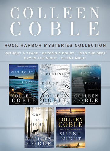 The Rock Harbor Mystery Collection Without A Trace Beyond A Doubt Into The Deep Cry In The Night And Silent Night Colleen Coble