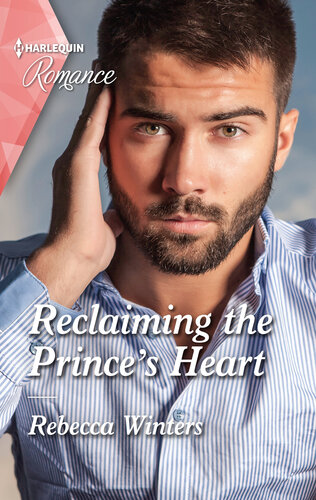 Reclaiming The Princes Heart A Royal Romance To Rule Your Heart Rebecca Winters