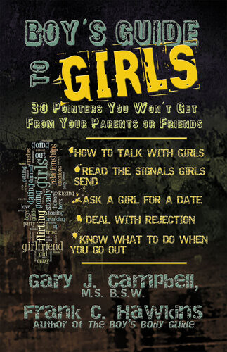 Boys Guide To Girls 30 Pointers You Wont Get From Your Parents Or Friends Gary J Campbell