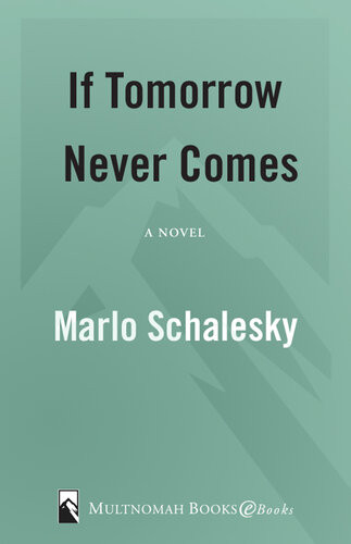 If Tomorrow Never Comes Marlo Schalesky