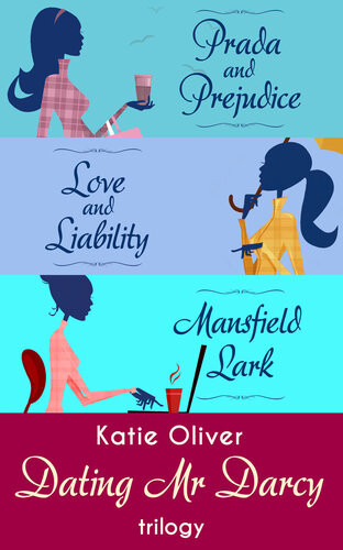 The Dating Mr Darcy Trilogy Prada And Prejudice Love And Liability Mansfield Lark Katie Oliver
