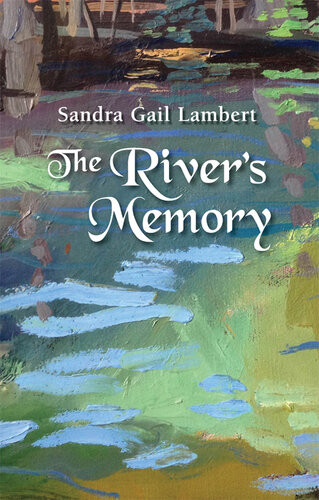 The Rivers Memory Sandra Gail Lambert