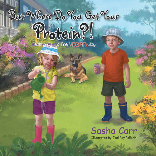 But Where Do You Get Your Protein Healthy Eating The Vegan Way Sasha Carr