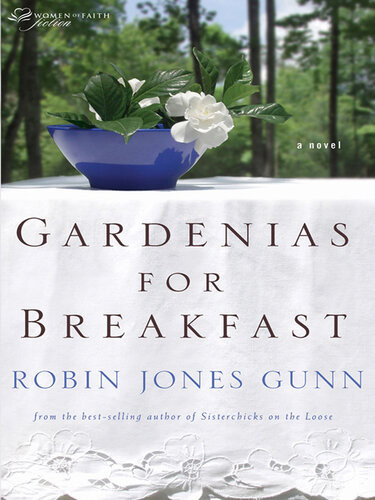 Gardenias For Breakfast A Women Of Faith Novel Robin Jones Gunn