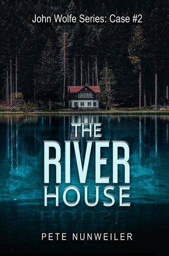 The River House Pete Nunweiler