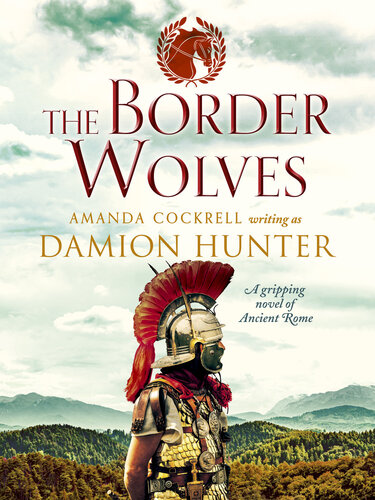The Border Wolves A Gripping Novel Of Ancient Rome Damion Hunter