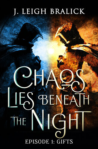 Chaos Lies Beneath The Night Episode 1 Gifts J Leigh Bralick