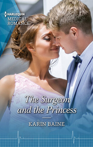 The Surgeon And The Princess A Royal Romance To Rule Your Heart Karin Baine