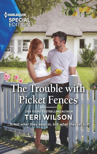 The Trouble With Picket Fences Teri Wilson