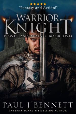 Warrior Knight An Epic Military Fantasy Novel Paul J Bennett